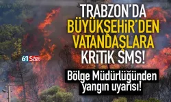 Trabzon Büyükşehir'de kritik yangın SMS'i... Risk kapımıza geldi!