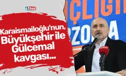 Karaismailoğlu'nun, Büyükşehir ile Gülcemal kavgası...
