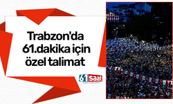 Trabzon'da 61.dakika için özel talimat