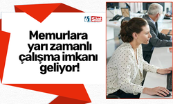 Memurlara yarı zamanlı çalışma imkanı geliyor!