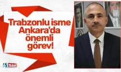 Trabzonlu isme Ankara'da önemli görev!