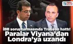 İBB soruşturmasında Trabzon hattı! Paralar Viyana’dan Londra’ya uzandı
