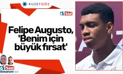 Felipe Augusto, 'Benim için büyük fırsat'