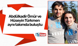 Abdülkadir Ömür ve Hüseyin Türkmen aynı takımda buluştu
