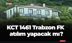 KCT 1461 Trabzon FK atılım yapacak mı?