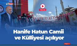 Hanife Hatun Camii ve Külliyesi açılıyor