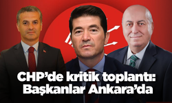 CHP’de kritik toplantı: Başkanlar Ankara’da