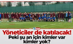 Yöneticiler de kampa katılacak! Peki şu an için kimler var kimler yok?