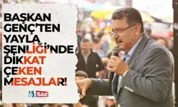 Başkan Genç'ten Sis Dağı Yayla Şenliği’nde dikkat çeken mesajlar!