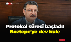 Protokol süreci başladı! Boztepe'ye dev kule