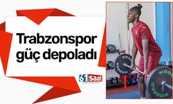 Trabzonspor güç depoladı!