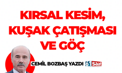 Cemil Bozbaş yazdı! KIRSAL KESİM ,KUŞAK ÇATIŞMASI VE GÖÇ