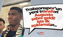 Trabzonspor’un yeni transferi Augusto şehre geldi!  İşte ilk  açıklamaları...