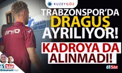 Trabzonspor'da Draguş ayrılıyor... Kadroya alınmadı!