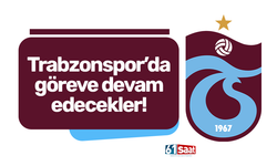 Trabzonspor'da göreve devam edecekler
