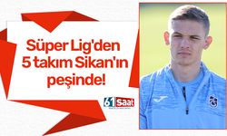 Süper Lig'den 5 takım Sikan'ın peşinde!