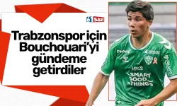 Trabzonspor için Bouchouari’yi gündeme getirdiler