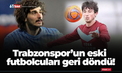 Trabzonspor’un eski futbolcuları geri döndü!