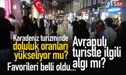 Karadeniz turizminde hedef Ağustos! Doluluk oranı kaç?