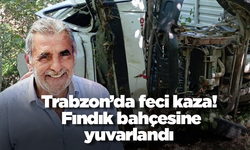 Trabzon’da feci kaza! Fındık bahçesine yuvarlandı