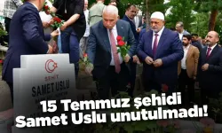 15 Temmuz şehidi Samet Uslu unutulmadı!