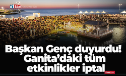 Başkan Genç duyurdu! Ganita’daki tüm etkinlikler iptal