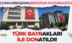 Cumhurbaşkanı Erdoğan duyurmuştu! Türk bayrakları ile donatıldı...