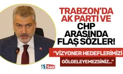 AK Parti ve CHP arasında flaş sözler! "Vizyoner hedeflerimizi gölgeleyemezsiniz..."
