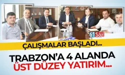 Trabzon'a 4 alanda üst düzey yatırım! Çalışmalar başladı...