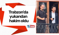 Trabzon'da yukarıdan hakim oldu