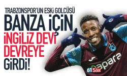 Trabzonspor'un eski golcüsü Banza için, İngiliz devi devreye girdi...