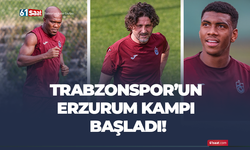 Trabzonspor'un Erzurum kampı başladı