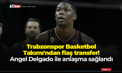 Trabzonspor Basketbol Takımı'ndan flaş transfer! Angel Delgado ile anlaşma sağlandı