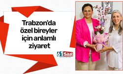 Trabzon'da özel bireyler için anlamlı ziyaret