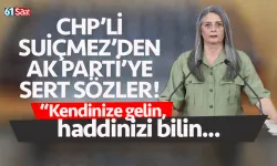 CHP Trabzon Milletvekili Sibel Suiçmez’den AK Parti’ye sert tepki: “Kendinize gelin, haddinizi bilin!”