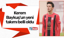 Kerem Baykuş'un yeni takımı belli oldu