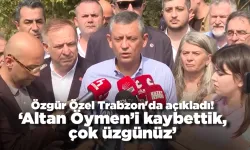 Özgür Özel Trabzon'da açıkladı: 'Altan Öymen’i kaybettik, çok üzgünüz'
