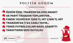 Politik Güğüm - 19 Temmuz 2025