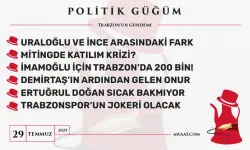 Politik Güğüm - 29 Temmuz 2025