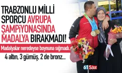 Trabzonlu milli sporcu Avrupa Şampiyonasına damga vurdu: 4 altın, 3 gümüş, 2 bronz...