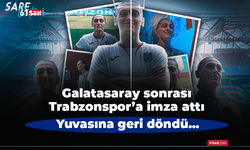 Galatasaray'dan ayrıldı! Trabzonspor'a imza attı