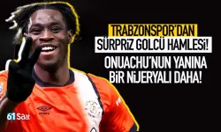 Trabzonspor'da sürpriz golcü hamlesi! Onuachu'nun yanına bir Nijeryalı daha...