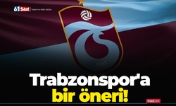 Trabzonspor'a bir öneri!