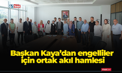 Başkan Kaya’dan engelliler için ortak akıl hamlesi