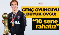 Trabzonsporlu genç oyuncuya büyük övgü: “10 sene rahatız”