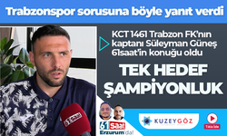 KCT 1461 Trabzon FK’nın kaptanı Süleyman Güneş: Tek hedef şampiyonluk