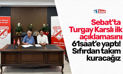 Sebat’ta Turgay Karslı ilk açıklamasını 61saat’e yaptı! Sıfırdan takım kuracağız