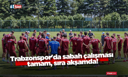Trabzonspor'da sabah çalışması tamam, sıra akşamda!