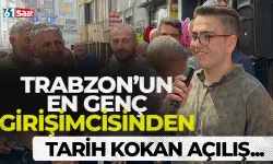 Trabzon'un en genç girişimcisinden tarih kokan açılış...