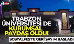Sosyalfest 2025’e geri sayım başladı: Trabzon Üniversitesi de kurumsal paydaş oldu...